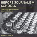 Before Journalism Schools by Randall S. Sumpter