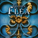 The Golden Flea: A Story of Obsession and Collecting by Michael Rips