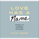 Love Has a Name by Adam Weber