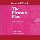 The Pleasure Plan: A Sexual Healing Odyssey by Laura Zam