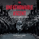 The Unfathomable Ascent: How Hitler Came to Power by Peter Ross Range