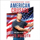 American Crusade: Our Fight to Stay Free by Pete Hegseth