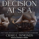 Decision at Sea by Craig L. Symonds