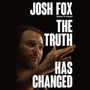 The Truth Has Changed by Josh Fox