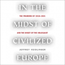 In the Midst of Civilized Europe by Jeffrey Veidlinger
