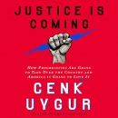 Justice Is Coming by Cenk Uygur