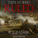 Twelve Who Ruled by R.R. Palmer