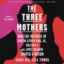 The Three Mothers by Anna Malaika Tubbs