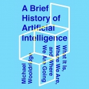 A Brief History of Artificial Intelligence by Michael Wooldridge