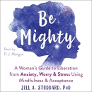 Be Mighty by Jill A. Stoddard