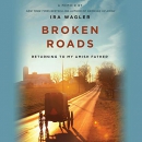 Broken Roads by Ira Wagler
