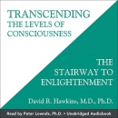 Transcending the Levels of Consciousness by David R. Hawkins