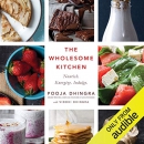 The Wholesome Kitchen: Nourish. Energize. Indulge. by Pooja Dhingra