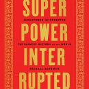 Superpower Interrupted: The Chinese History of the World by Michael Schuman