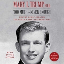 Too Much and Never Enough by Mary L. Trump