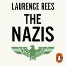 The Nazis: A Warning from History by Laurence Rees