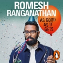 As Good as It Gets: Life Lessons from a Reluctant Adult by Romesh Ranganathan