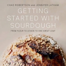 Getting Started with Sourdough by Chad Robertson