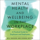 Mental Health and Wellbeing in the Workplace by Gill Hasson