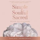 Simple, Soulful, Sacred by Megan Dalla-Camina