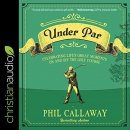 Under Par by Phil Callaway