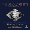 The Deadly Streets and Other Works by Harlan Ellison