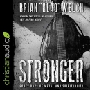 Stronger: Forty Days of Metal and Spirituality by Brian Head Welch