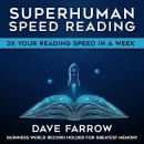 Superhuman Speed Reading: 3x Your Reading Speed in a Week by Dave Farrow