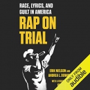 Rap on Trial: Race, Lyrics, and Guilt in America by Erik Nielson