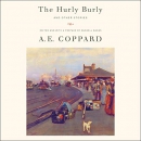 The Hurly Burly and Other Stories by A.E. Coppard