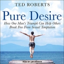 Pure Desire by Ted Roberts