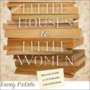 From Little Houses to Little Women by Nancy McCabe