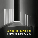 Intimations: Six Essays by Zadie Smith