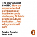 The War Against the BBC by Patrick Barwise