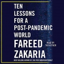 Ten Lessons for a Post-Pandemic World by Fareed Zakaria