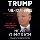 Trump and the American Future by Newt Gingrich