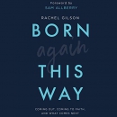 Born Again This Way by Rachel Gilson
