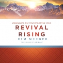 Revival Rising: Embracing His Transforming Fire by Kim Meeder
