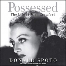 Possessed: The Life of Joan Crawford by Donald Spoto