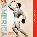 Mr. America: The Tragic History of a Bodybuilding Icon by John D. Fair