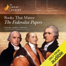 Books That Matter: The Federalist Papers by Joseph Hoffmann