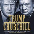 Trump and Churchill: Defenders of Western Civilization by Nick Adams