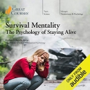 Survival Mentality: The Psychology of Staying Alive by Nancy Zarse