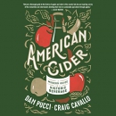 American Cider: A Modern Guide to a Historic Beverage by Dan Pucci