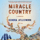Miracle Country by Kendra Atleework