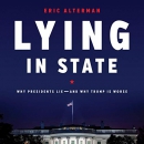 Lying in State: Why Presidents Lie - and Why Trump Is Worse by Eric Alterman