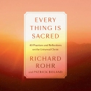 Every Thing Is Sacred by Richard Rohr