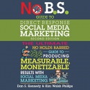 No B.S. Guide to Direct Response Social Media Marketing by Dan S. Kennedy