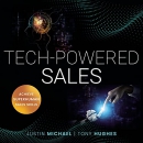 Tech-Powered Sales: Achieve Superhuman Sales Skills by Justin Michael