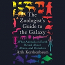 The Zoologist's Guide to the Galaxy by Arik Kershenbaum